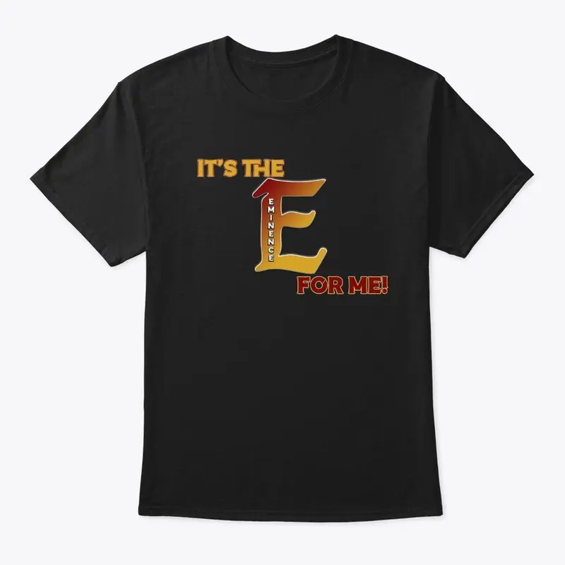 It's the E for Me!